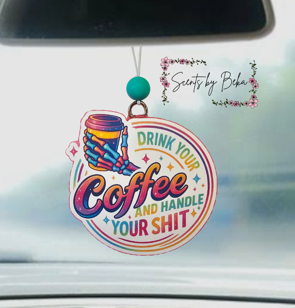 Drink your Coffee and Handle your Sh*t Hanging Freshie