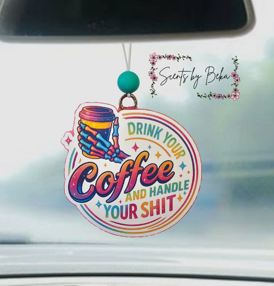 Drink your Coffee and Handle your Sh*t Hanging Freshie