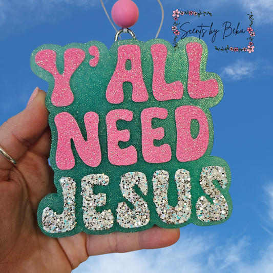 Y'all Need Jesus Freshie