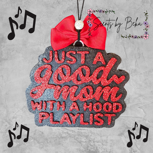 Just a good mom with a hood playlist Hanging Freshie