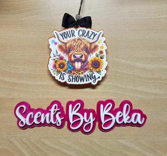 Your Crazy Is Showing Highland Cow Freshie